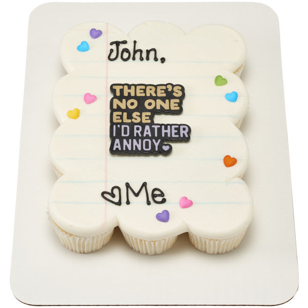 There's No One Else I'd Rather Annoy Cake Layon