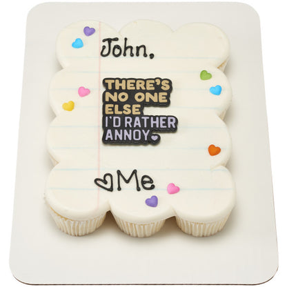 There's No One Else I'd Rather Annoy Cake Layon
