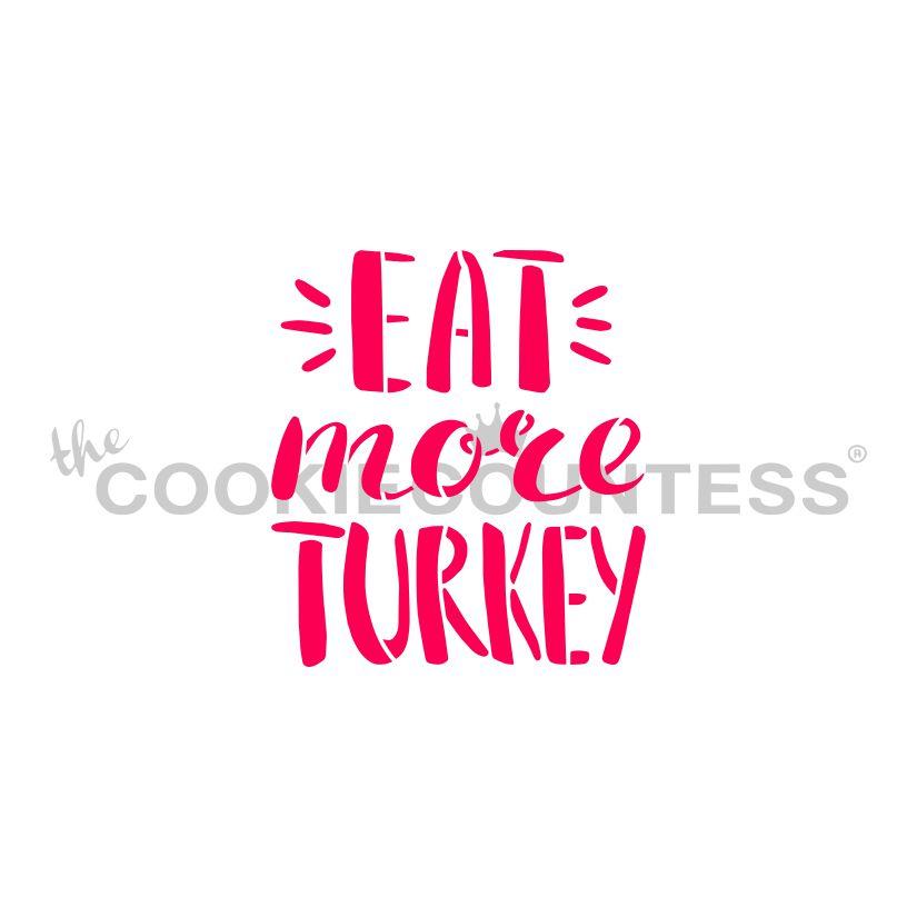 Eat More Turkey Thanksgiving Stencil