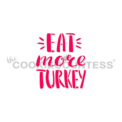 Eat More Turkey Thanksgiving Stencil