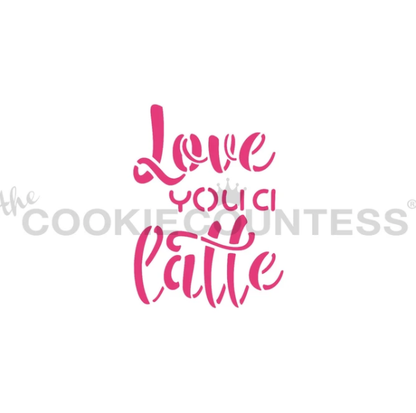 Love You a Latte Stencil