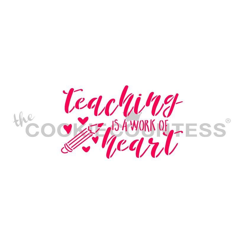 Teaching is a Work of Heart Stencil