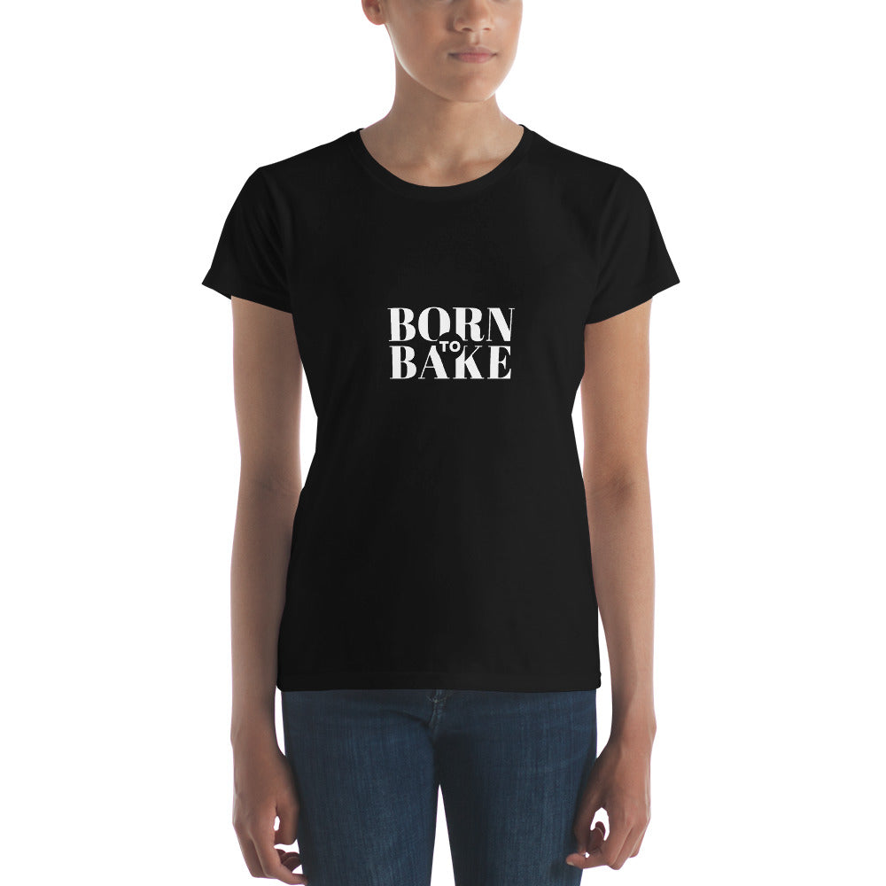Born To Bake Women's short sleeve t-shirt
