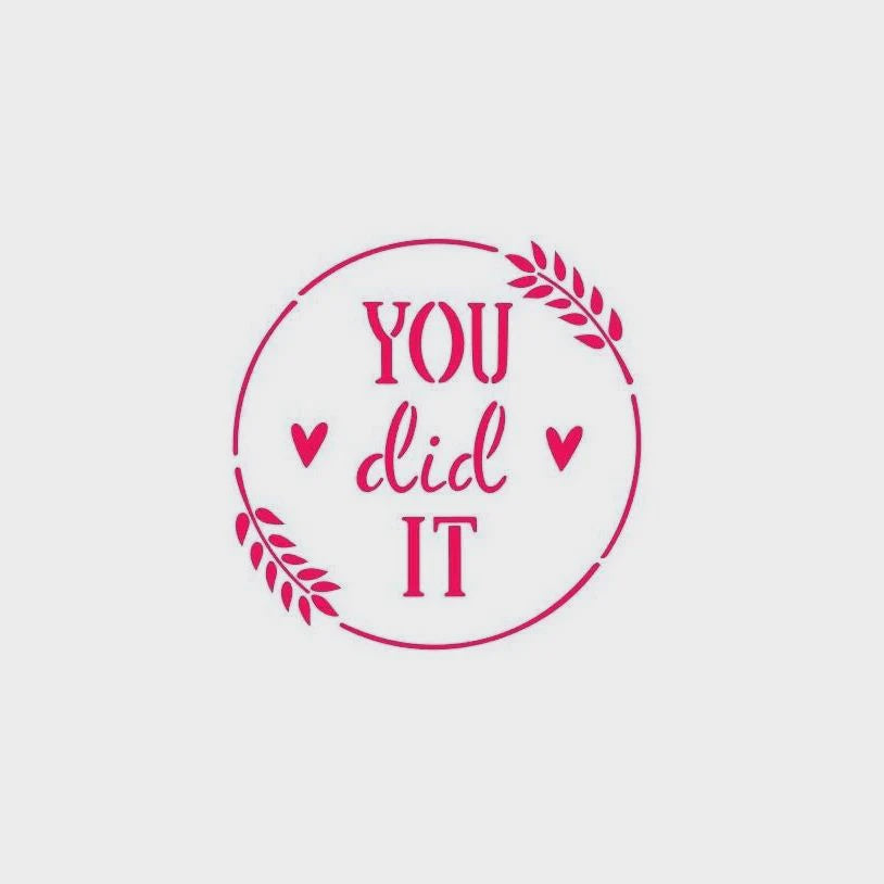 You Did It Stencil